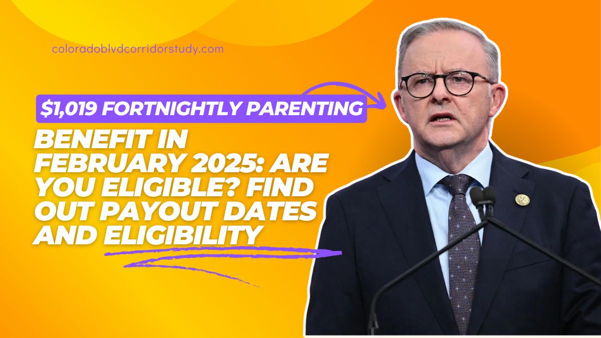 $1,019 Fortnightly Parenting Benefit in February 2025: Are You Eligible? Find Out Payout Dates and Eligibility