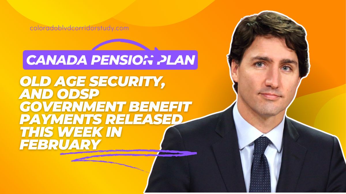 Canada Pension Plan, Old Age Security, and ODSP Government Benefit Payments Released This Week in February