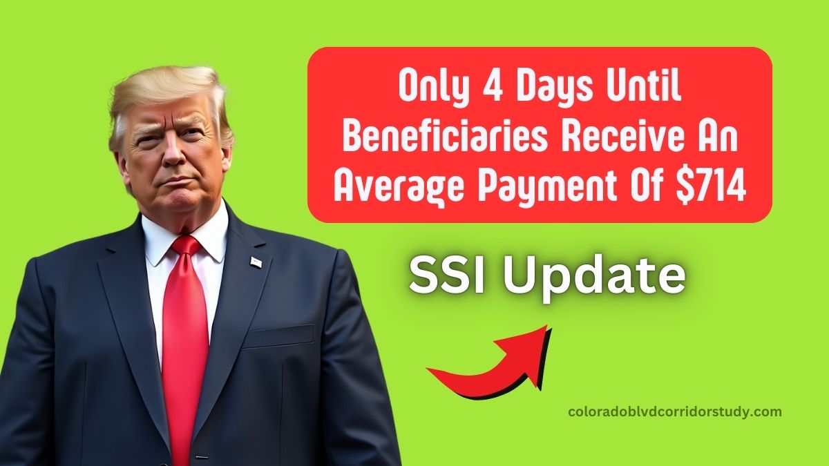 SSI Update- Only 4 Days Until Beneficiaries Receive An Average Payment Of $714