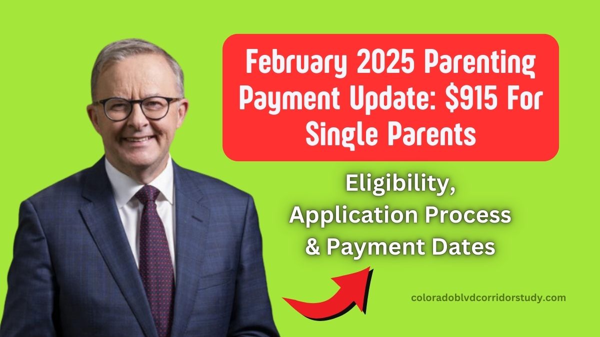 February 2025 Parenting Payment Update: $915 For Single Parents – Eligibility, Application Process & Payment Dates